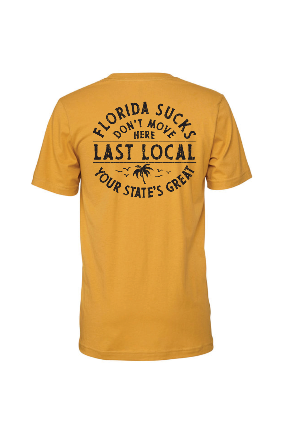 Last Local Florida Sux Tee - Gold