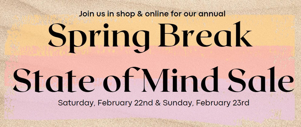 Spring Break State of Mind Sale 2025